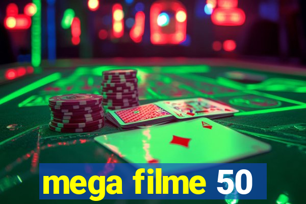 mega filme 50