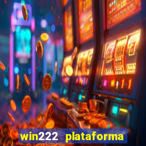 win222 plataforma de jogos