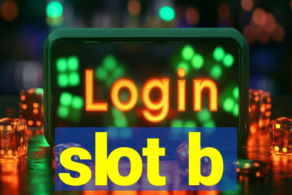 slot b