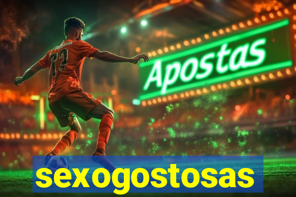 sexogostosas