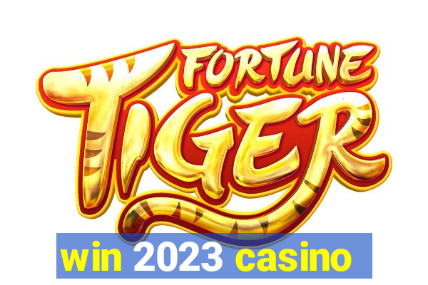 win 2023 casino