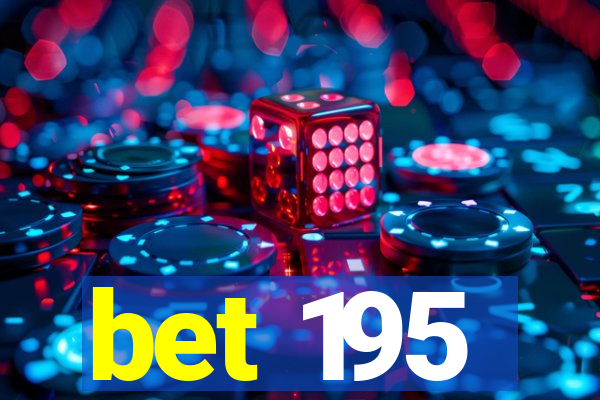 bet 195