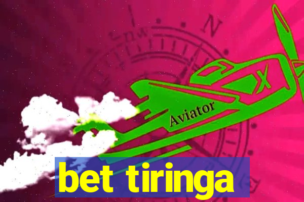 bet tiringa