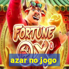 azar no jogo