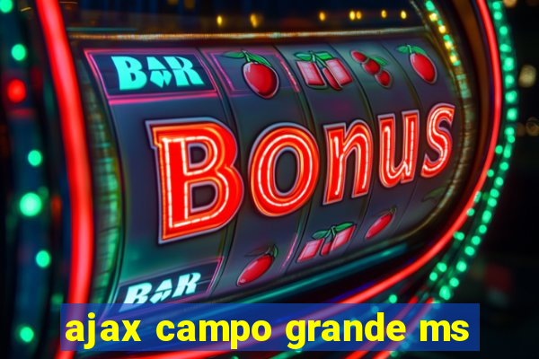 ajax campo grande ms