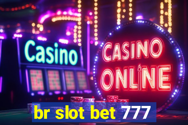 br slot bet 777