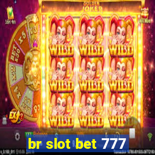 br slot bet 777