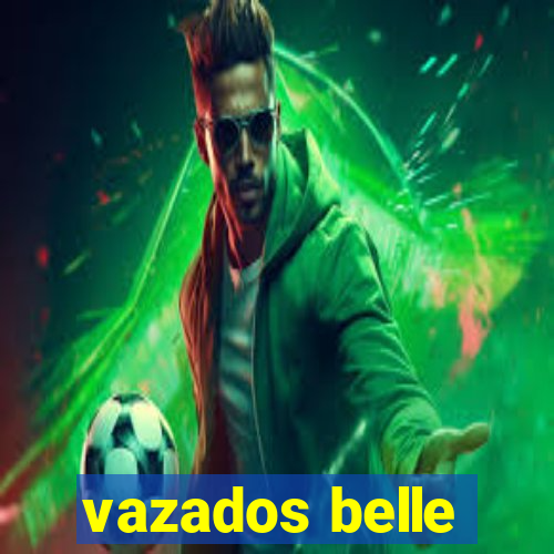 vazados belle