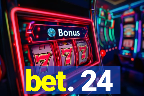 bet. 24