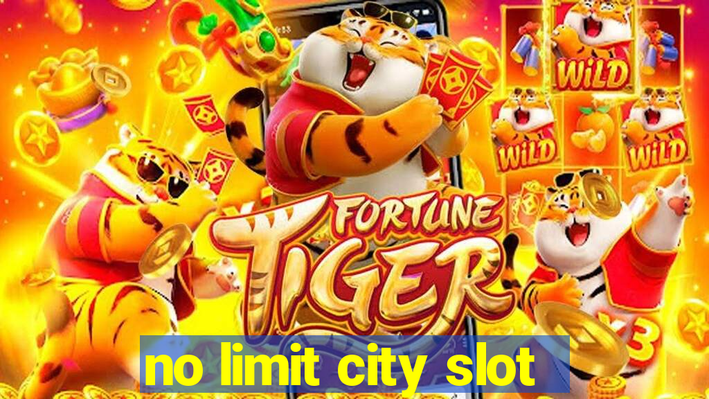 no limit city slot