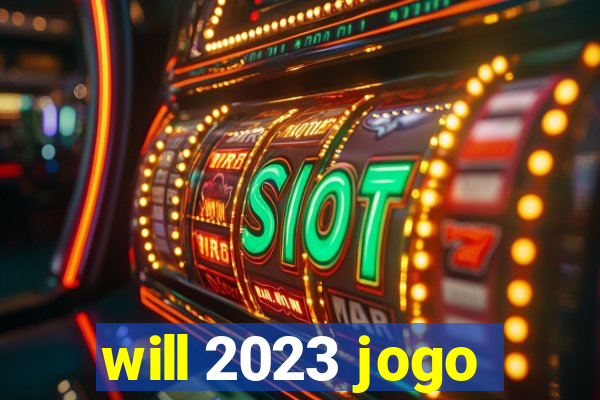 will 2023 jogo