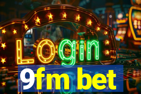 9fm bet