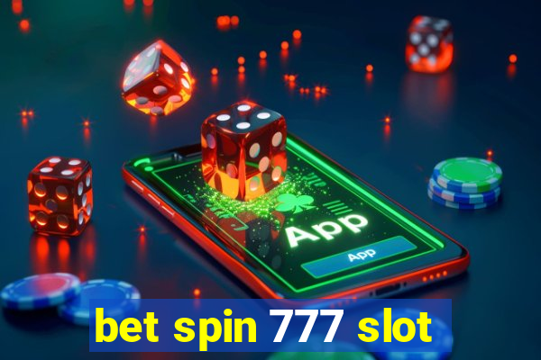 bet spin 777 slot