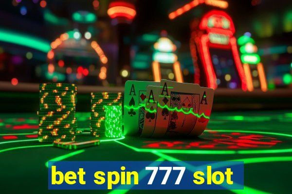 bet spin 777 slot