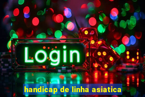 handicap de linha asiatica