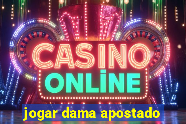 jogar dama apostado