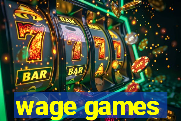 wage games