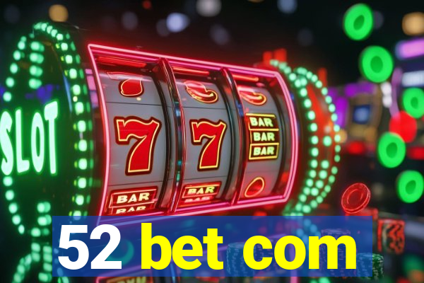 52 bet com