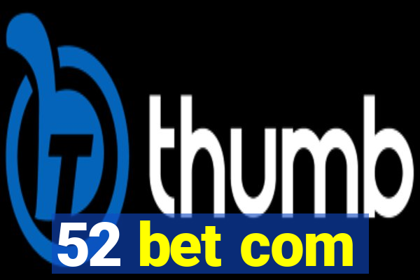 52 bet com