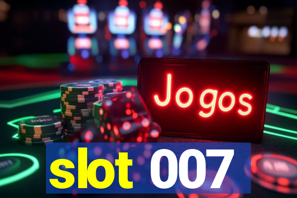 slot 007