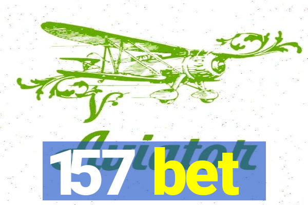 157 bet