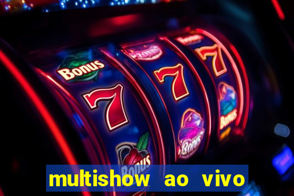 multishow ao vivo online gratis