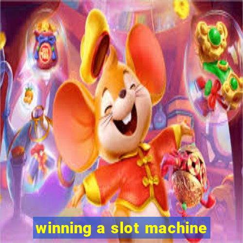 winning a slot machine