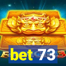 bet 73