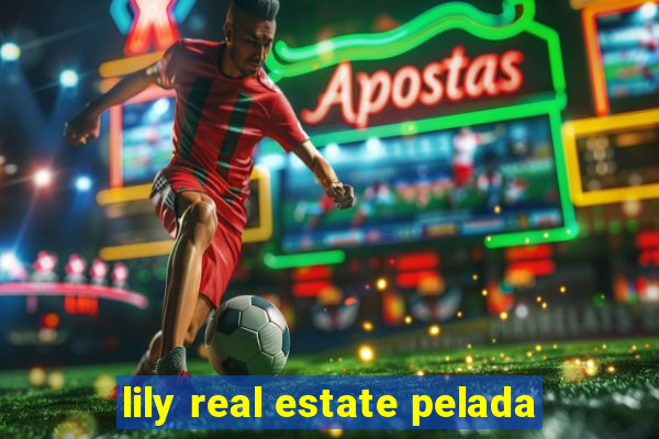 lily real estate pelada