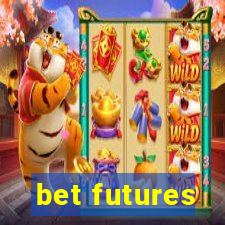 bet futures