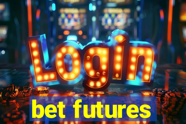 bet futures