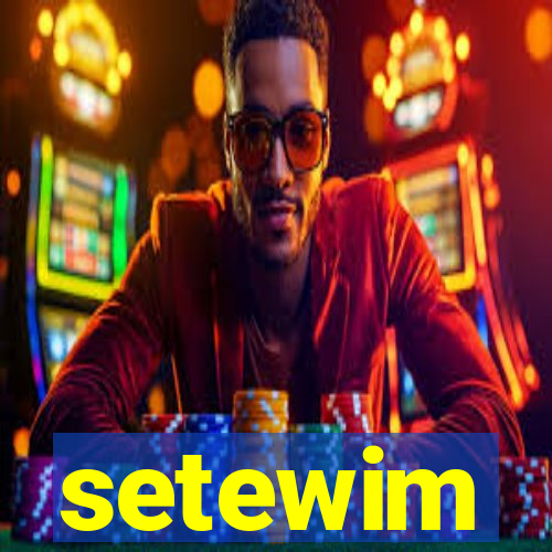 setewim