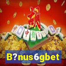 B?nus6gbet