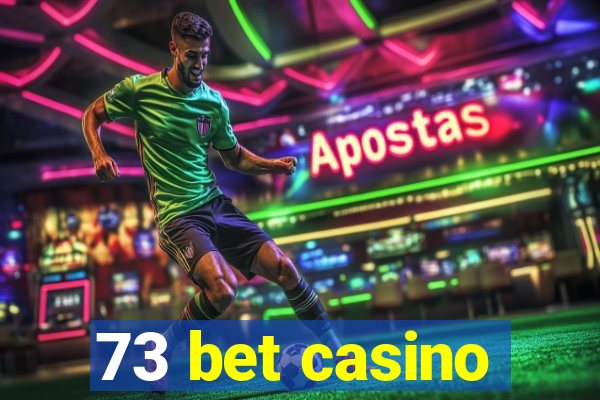 73 bet casino