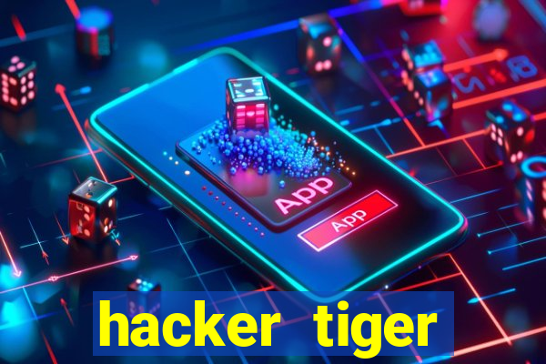 hacker tiger fortune download