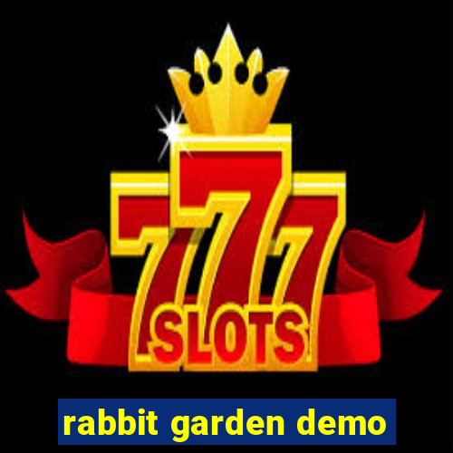 rabbit garden demo