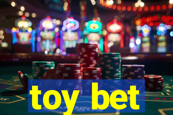 toy bet