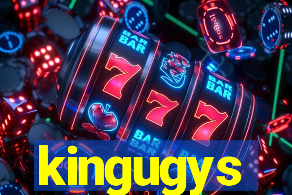 kingugys