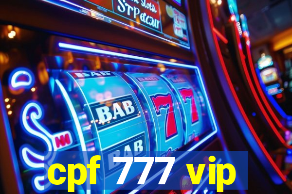 cpf 777 vip