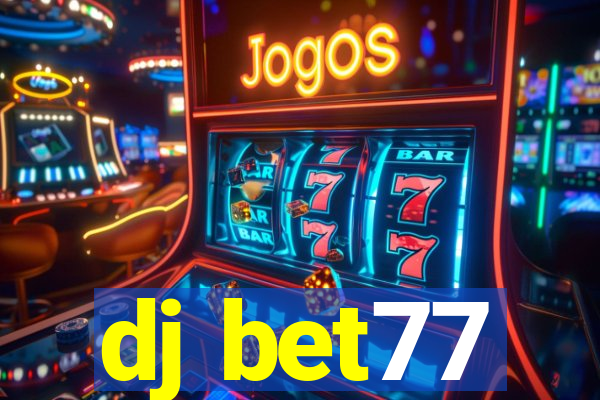 dj bet77