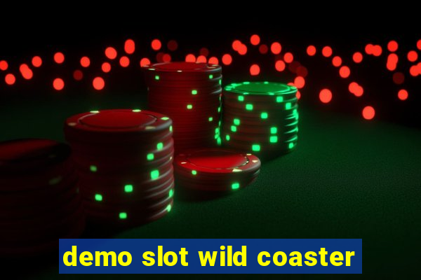 demo slot wild coaster