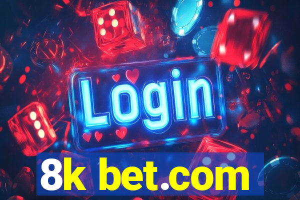 8k bet.com