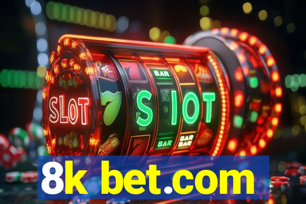 8k bet.com