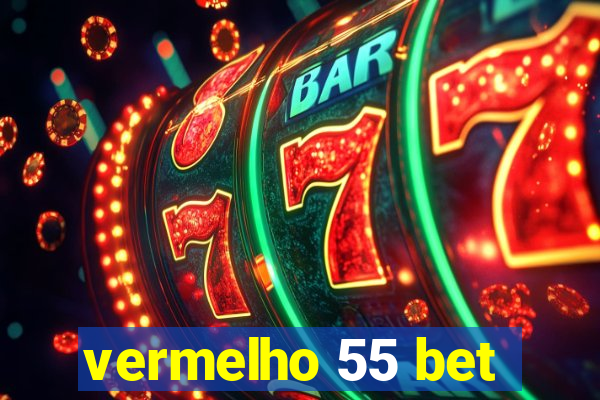 vermelho 55 bet