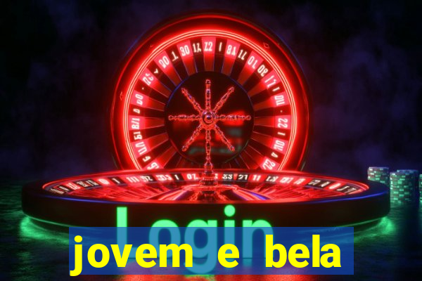 jovem e bela dublado download