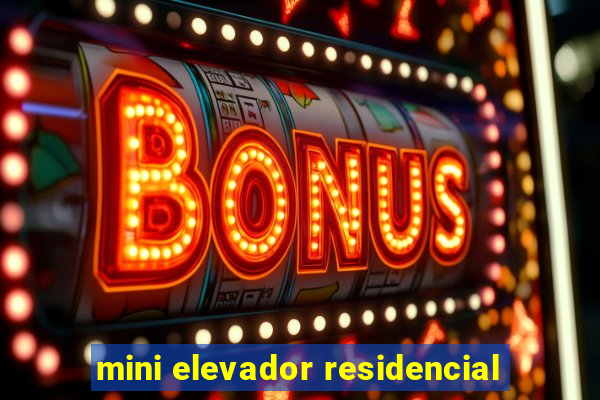 mini elevador residencial