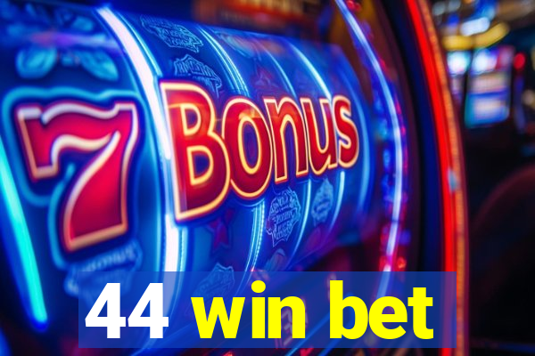 44 win bet