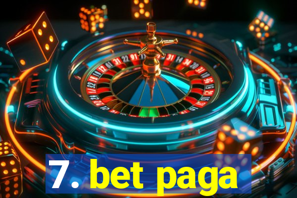 7. bet paga