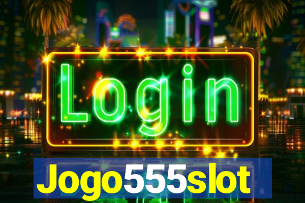 Jogo555slot