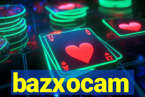 bazxocam